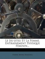 Le Jiu-jitsu Et La Femme, Entrainement Physique Féminin...