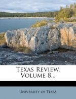 Texas Review, Volume 8...