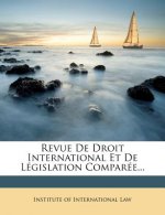 Revue de Droit International Et de Legislation Comparee...