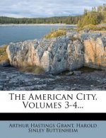 The American City, Volumes 3-4...
