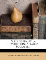 Paris Pendant La Révolution: Affaires Sociales...