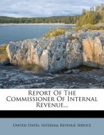 Report of the Commissioner of Internal Revenue...