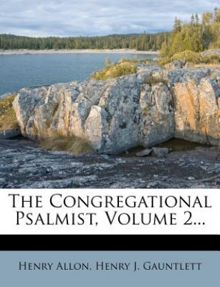 The Congregational Psalmist, Volume 2...