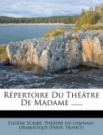 Répertoire Du Théâtre De Madame ......