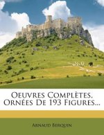 Oeuvres Compl?tes, Ornées de 193 Figures...