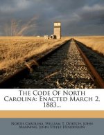 The Code of North Carolina: Enacted March 2, 1883...