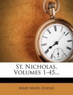 St. Nicholas, Volumes 1-45...