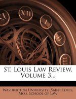 St. Louis Law Review, Volume 3...