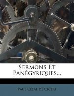 Sermons Et Panégyriques...