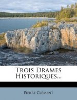 Trois Drames Historiques...