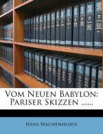 Vom Neuen Babylon: Pariser Skizzen ......