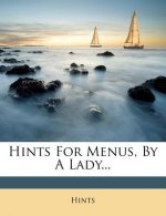 Hints For Menus, By A Lady...