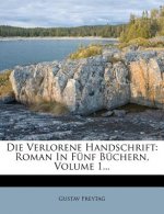 Die Verlorene Handschrift: Roman in Funf Buchern, Volume 1...