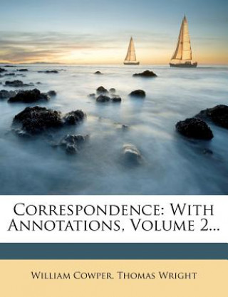 Correspondence: With Annotations, Volume 2...