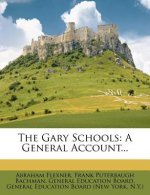 The Gary Schools: A General Account...