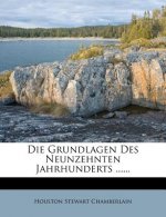 Die Grundlagen Des Neunzehnten Jahrhunderts.