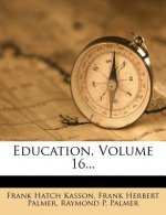 Education, Volume 16...