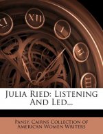Julia Ried: Listening and Led...