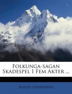 Folkunga-Sagan Skadespel I Fem Akter ...