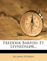Frederik Barfod: Et Levnedslob...
