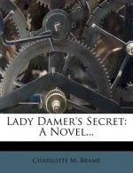 Lady Damer's Secret: A Novel...