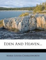 Eden and Heaven...