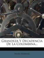 Grandeza Y Decadencia De La Colombina...