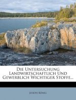 Die Untersuchung Landwirtschaftlich Und Gewerblich Wichtiger Stoffe...