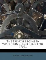 The French Regime in Wisconsin ... 1634-1760: 1748-1760...
