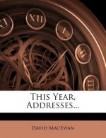 This Year, Addresses...