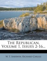 The Republican, Volume 1, Issues 2-16...