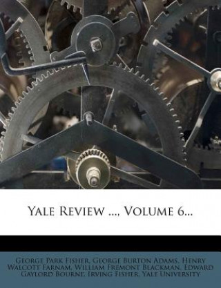 Yale Review ..., Volume 6...