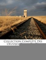 Collection Compl?te Des Oeuvres: Emile, Ou De L'éducation ...
