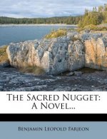 The Sacred Nugget: A Novel...