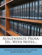 Ausgewählte Prosa: Ed., with Notes...