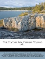 The Central Law Journal, Volume 68...