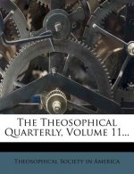 The Theosophical Quarterly, Volume 11...