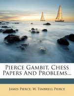 Pierce Gambit, Chess Papers and Problems...
