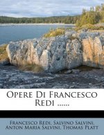 Opere Di Francesco Redi ......
