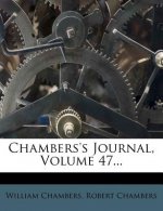 Chambers's Journal, Volume 47...