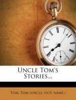 Uncle Tom's Stories...