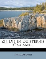 Zij, Die in Duisternis Omgaan...