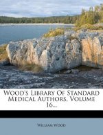Wood's Library of Standard Medical Authors, Volume 16...