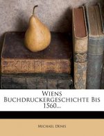 Wiens Buchdruckergeschichte Bis 1560...