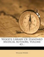 Wood's Library of Standard Medical Authors, Volume 43...
