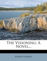 The Visioning: A Novel...