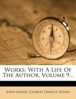 Works: With a Life of the Author, Volume 9...
