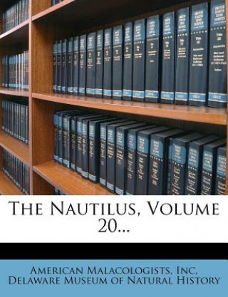 The Nautilus, Volume 20...