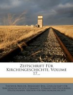 Zeitschrift Fur Kirchengeschichte, Volume 17...