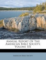 Annual Report of the American Bible Society, Volume 101